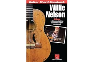 Willie Nelson – Guitar Chord Songbook | 44 Classic Songs with Lyrics and Chord Diagrams | Play On the Road Again, Always on My Mind and Whiskey River | Sheet Music for Guitarists