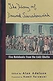 The Diary of Dawid Sierakowiak: Five Notebooks from the Lodz Ghetto