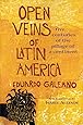 Open Veins of Latin America: Five Centuries of the Pillage of a Continent