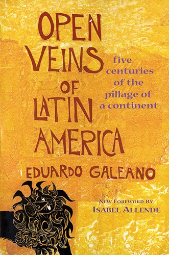Download Open Veins of Latin America: Five Centuries of the Pillage of a Continent (English Edition) PDF