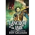 Lancelot of the Lake: The Legends of King Arthur: Book 3