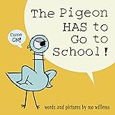 The Pigeon HAS to Go to School!