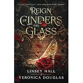 Reign of Cinders and Glass (Fated Fairytales)
