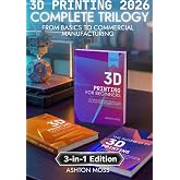 3D Printing book: Complete Trilogy from Basics to Commercial Manufacturing