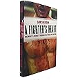 A Fighter's Heart: One Man's Journey Through the World of Fighting