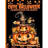 Halloween Coloring Book for Adults: Cute & Creepy Illustrations: 55 Adorable & Spooky Designs to Color
