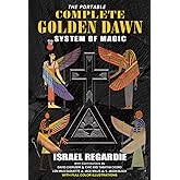 The Complete Golden Dawn System of Magic