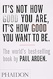 It's Not How Good You Are, It's How Good You Want