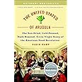 The United States of Arugula: The Sun Dried, Cold Pressed, Dark Roasted, Extra Virgin Story of the American Food Revolution