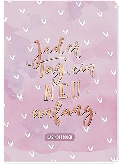 Jeder Tag Ein Neuanfang Das Glücklichmacher Tagebuch - 