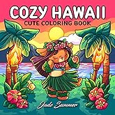 Cozy Hawaii: Cute Coloring Book for Adults and Teens with Charming Characters and Easy-to-Color Tropical Scenes for Relaxatio