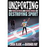Unsporting: How Trans Activism and Science Denial are Destroying Sport