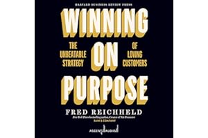 Winning on Purpose: The Unbeatable Strategy of Loving Customers