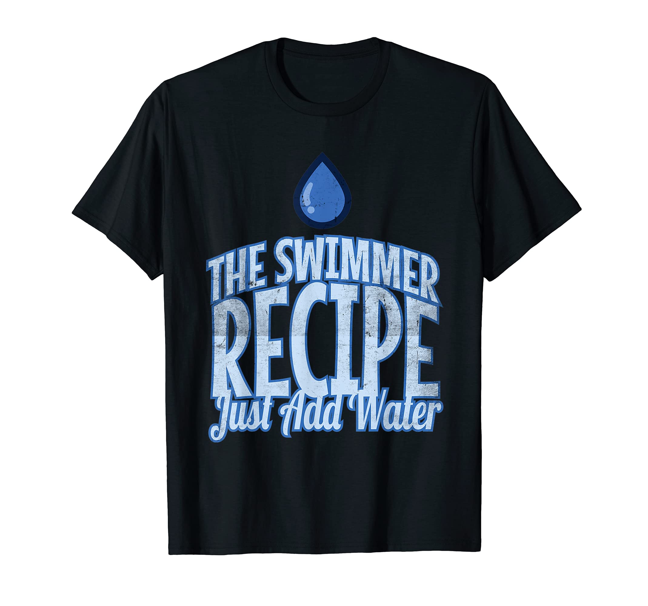 The Swimmer Recipe Just Add Water T-Shirt
