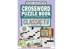Classic Baby Boomer TV Shows – The 50’s – 90’s! Large Print Crossword Puzzle Book for Adults and Seniors: A Nostalgic Brain Boosting Stroll Down ... Ole Days (Nostalgic Gifts for Women & Men)