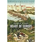 Heart of Europe: A History of the Holy Roman Empire