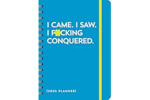2024 I Came. I Saw. I F*cking Conquered. Planner: 17-Month Weekly Organizer with Stickers to Get Shit Done Monthly (Thru Dece