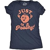 Womens Funny T Shirts Just Peachy Sarcastic Graphic Tee for Ladies