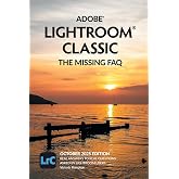 Adobe Lightroom Classic - The Missing FAQ (2025 Release)