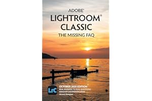 Adobe Lightroom Classic - The Missing FAQ (2025 Release)