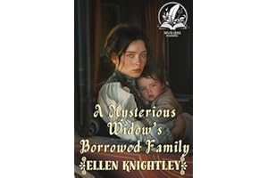 A Mysterious Widow’s Borrowed Family: A Historical Western Romance Novel (Brave Hearts of the Frontier)