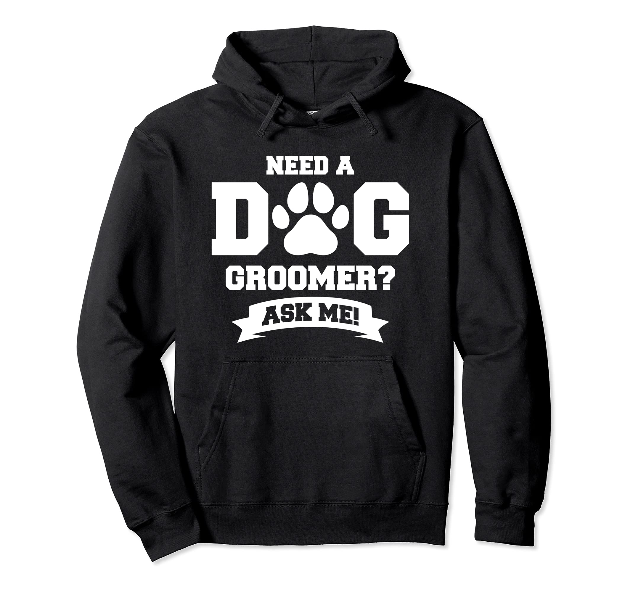 Funny Grooming Dogs Quote For A Dog Groomer Pullover Hoodie