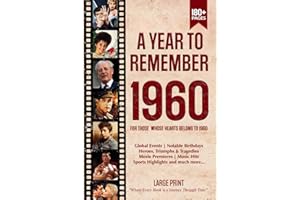 A Year To Remember 1960 History Book: A Nostalgic Tribute for the Radio Babies with Heartfelt Memories of 1960 – An Ideal Gift for Birthdays, Anniversaries, and Special Occasions