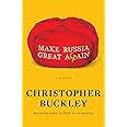 Make Russia Great Again: A Novel