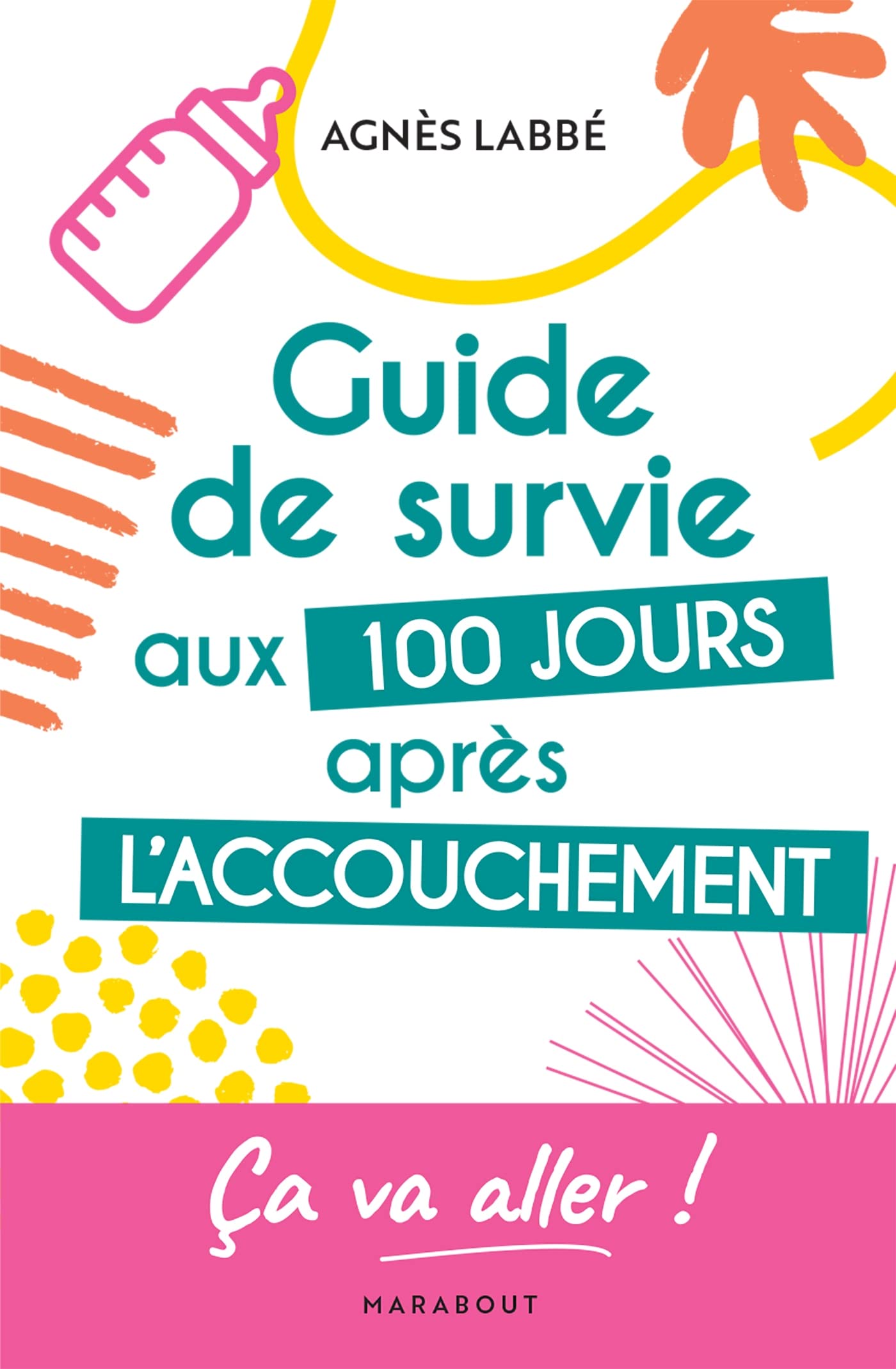 Amazon.fr - Guide De Survie Aux 100 Jours Après L'accouchement - Labbé,  Agnès - Livres