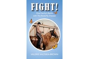 Fight!: One Family's Battle with The Butterfly Disease