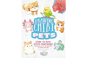 Drawing Chibi Pets: Learn to Draw Kawaii Companions, from Dogs, Cats, and Hamsters to Lizards and Fish! (How to Draw Books)