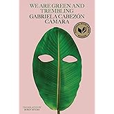 We Are Green and Trembling