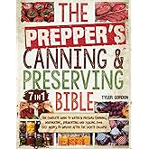 The Prepper’s Canning & Preserving Bible: [7 in 1] The Complete Guide to Water & Pressure Canning, Dehydrating, Fermenting an