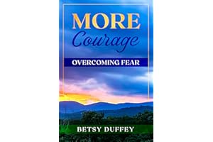More Courage: Overcoming Fear (The MORE Series)
