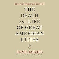 The Death and Life of Great American Cities: 50th Anniversary Edition