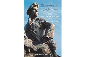 Reminiscences of a Jacobite: The Untold Story of the Rising of 1745