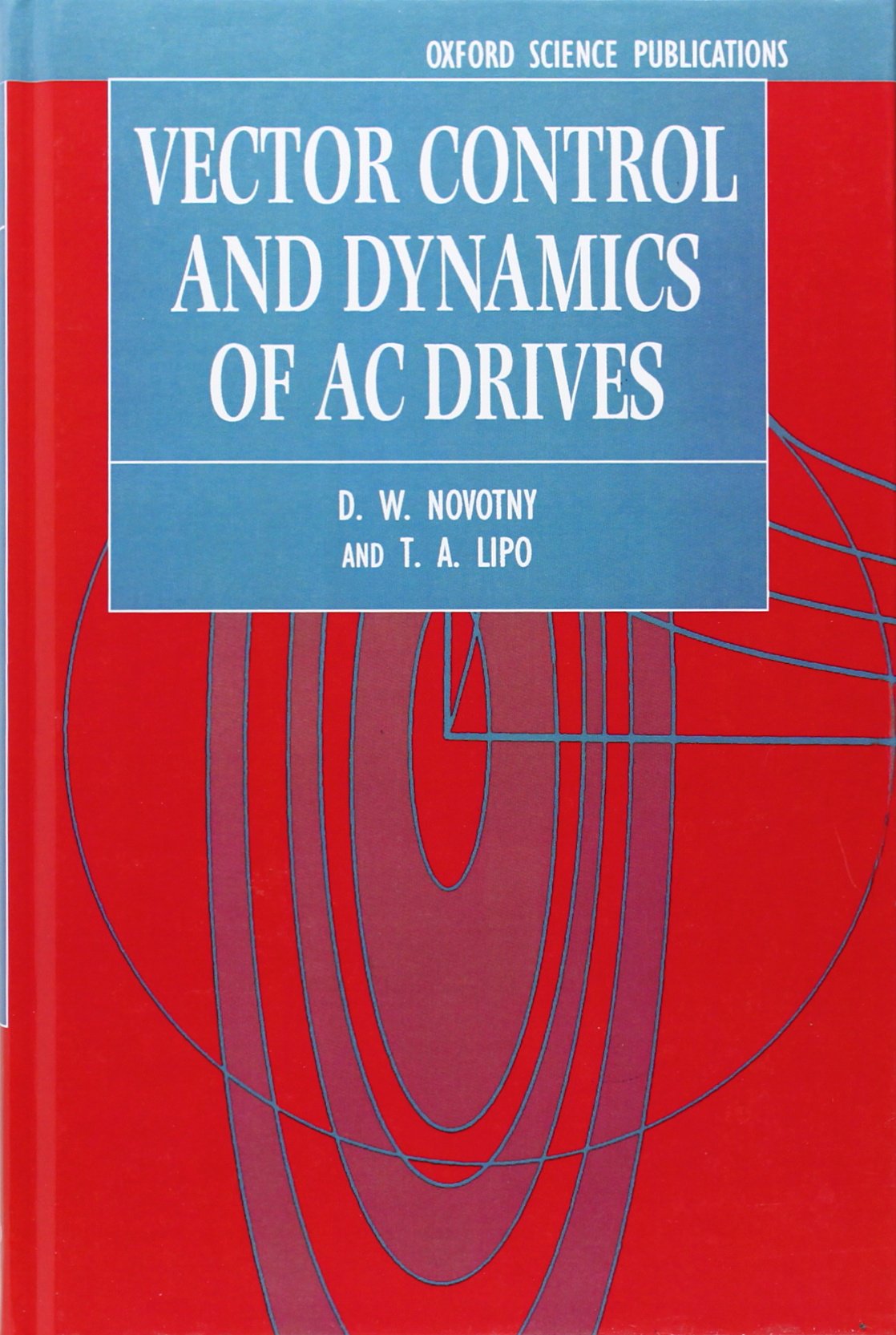 Vector Control And Dynamics Of Ac Drives Novotny D W Lipo T A 9780198564393 Books Amazon Ca