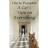 Life by Pumpkin: A Cat's View on Everything