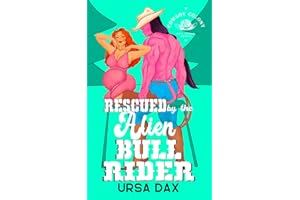Rescued by the Alien Bull Rider (Cowboy Colony Mail-Order Brides Book 6)