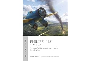 Philippines 1941–42: America's disastrous start to the Pacific War (Air Campaign Book 62)