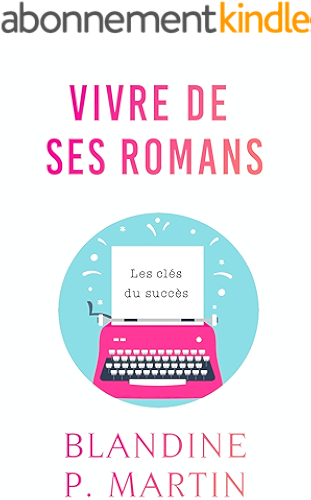 Download Vivre de ses romans: Les clés du succès PDF