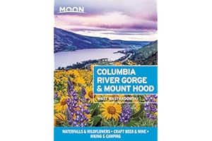 Moon Columbia River Gorge & Mount Hood: Waterfalls & Wildflowers, Craft Beer & Wine, Hiking & Camping (Travel Guide)