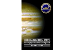 Ambassadors from Earth: Pioneering Explorations with Unmanned Spacecraft (Outward Odyssey: A People's History of Spaceflight)