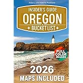 OREGON BUCKET LIST INSIDER'S GUIDE: Oregon in Full Color: Hidden Gems, Iconic Destinations, and Expert Planning Tips [Includes Maps, Thematic Itineraries, and Seasonal Highlights]