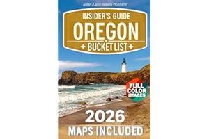 OREGON BUCKET LIST INSIDER'S GUIDE: Oregon in Full Color: Hidden Gems, Iconic Destinations, and Expert Planning Tips [Includes Maps, Thematic Itineraries, and Seasonal Highlights]