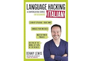 Language Hacking Italian: Learn How to Speak Italian - Right Away