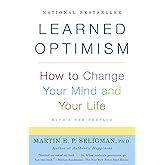 Learned Optimism: How to Change Your Mind and Your Life