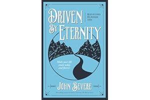 Driven by Eternity: Make Your Life Count Today & Forever