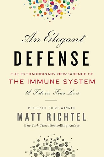 Download Elegant Defense, An: The Extraordinary New Science of the Immune System: A Tale in Four Lives PDF