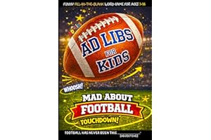 Ad Libs For Kids - Mad About Football: Funny Fill-In-The-Blank Word Game For Kids